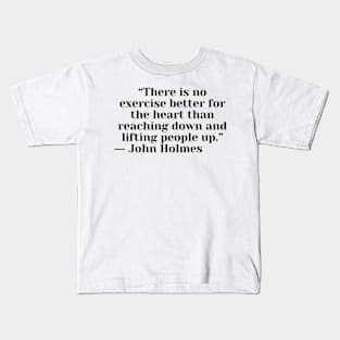 Quote John Holmes about charity Kids T-Shirt